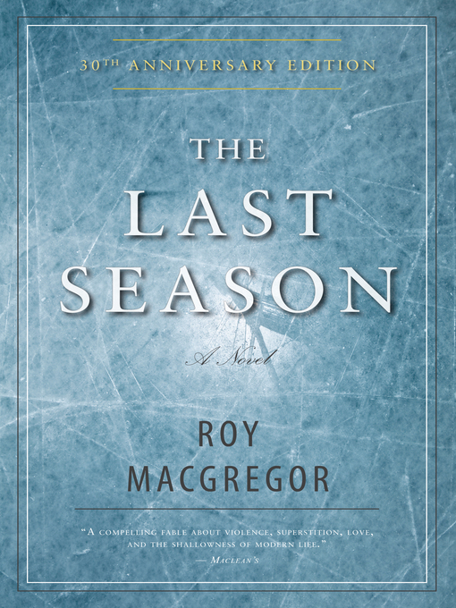 Title details for The Last Season by Roy MacGregor - Available